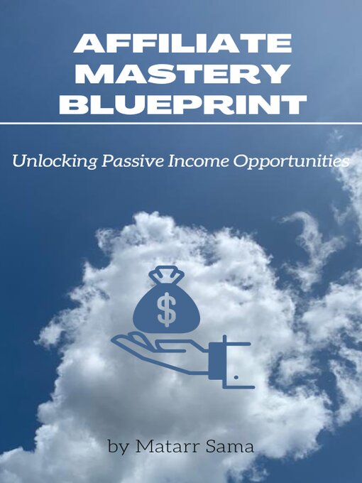 Title details for Affiliate Mastery Blueprint by matarr sama - Available